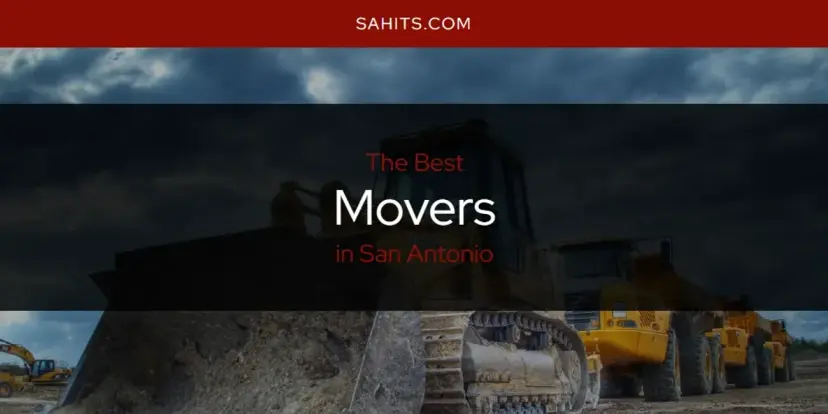 San Antonio's Best Movers [Updated 2024]