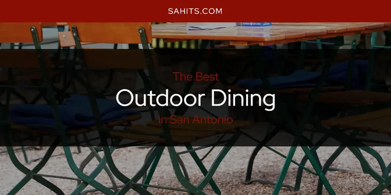 San Antonio's Best Outdoor Dining [Updated 2024]