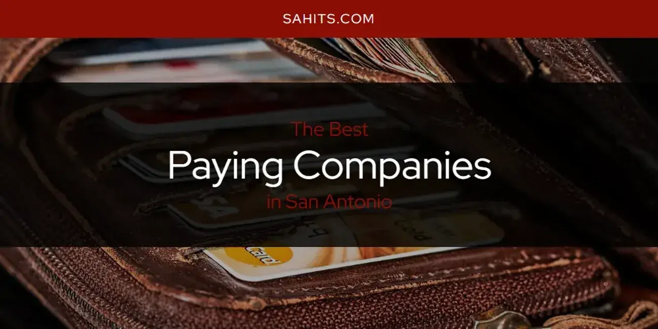 San Antonio's Best Paying Companies [Updated 2024]