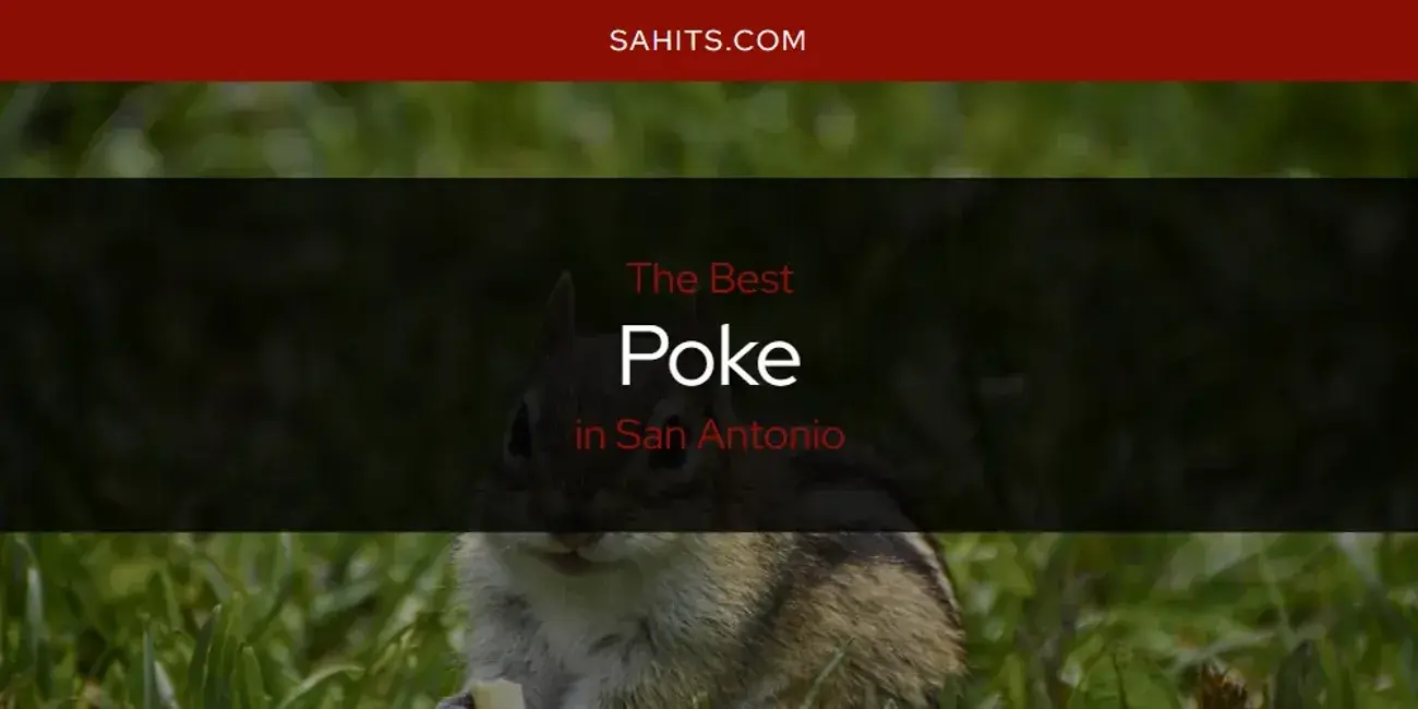 San Antonio's Best Poke [Updated 2024]