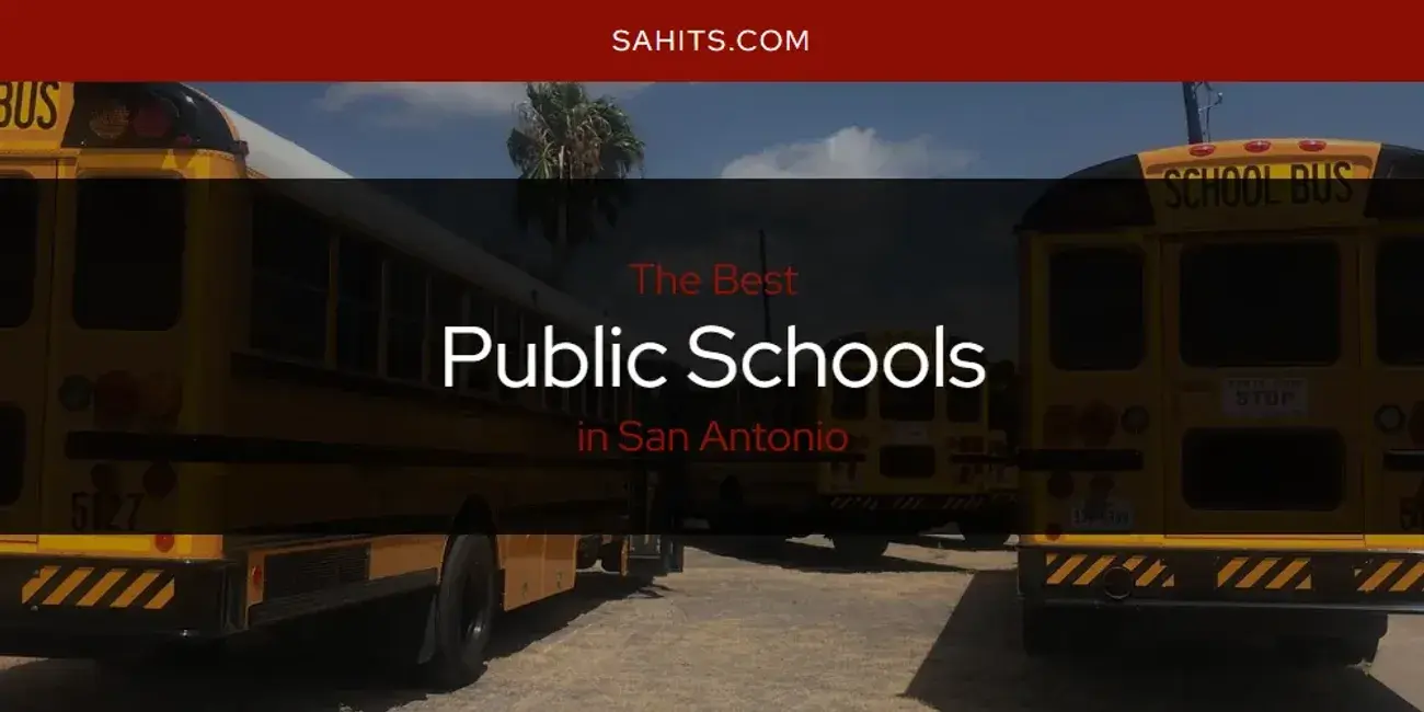San Antonio's Best Public Schools [Updated 2024]