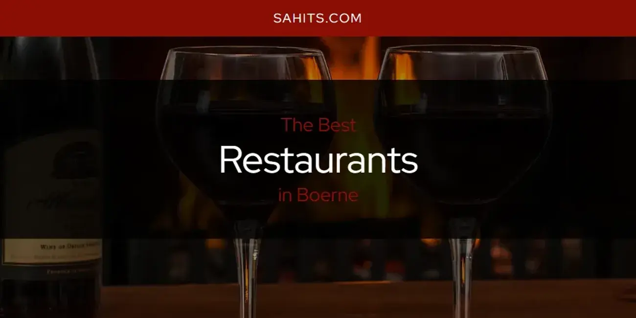 Boerne's Best Restaurants [Updated 2023]