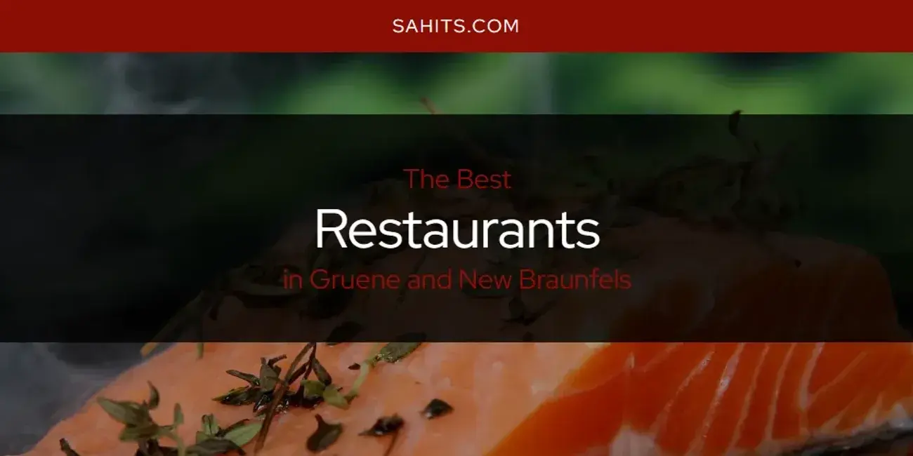 Gruene and New Braunfels' Best Restaurants [Updated 2024]