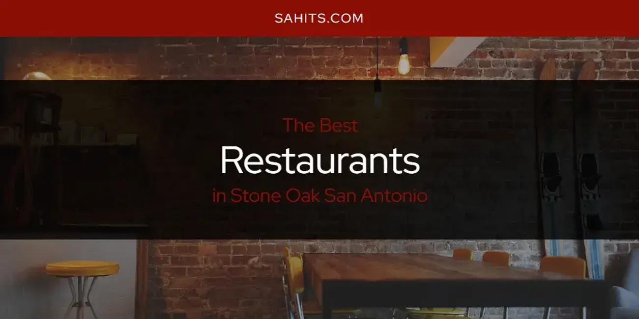 Stone Oak San Antonio's Best Restaurants [Updated 2023]