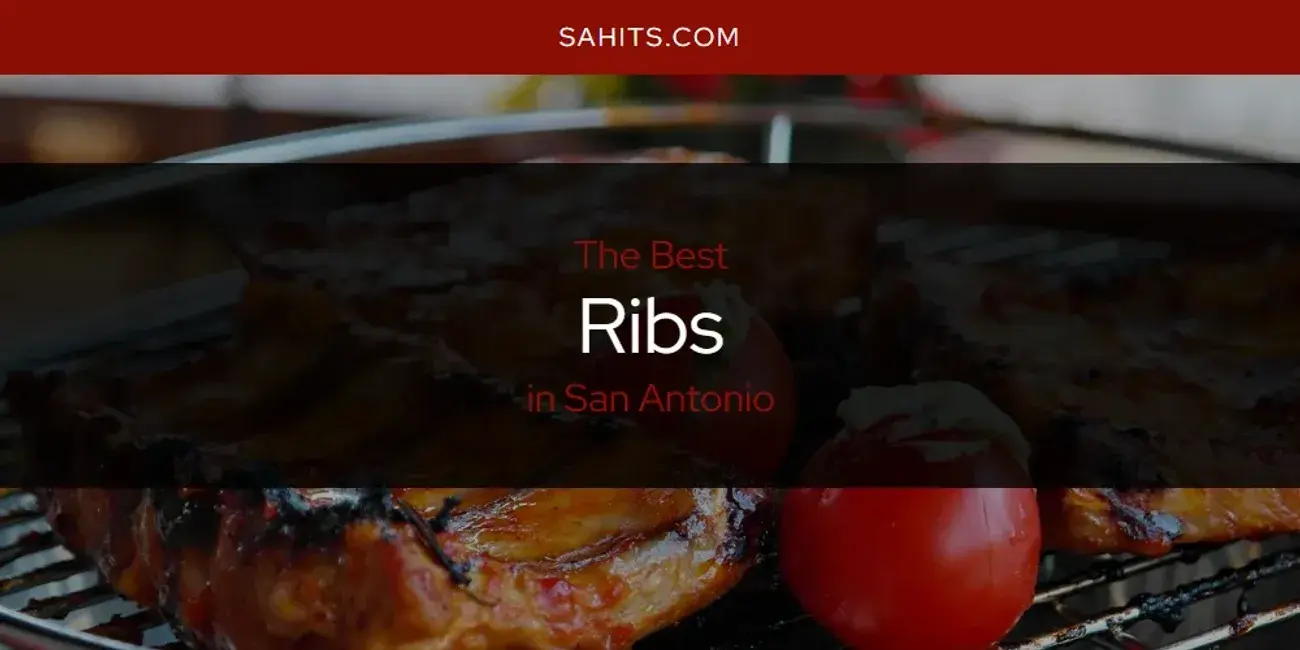 San Antonio's Best Ribs [Updated 2023]