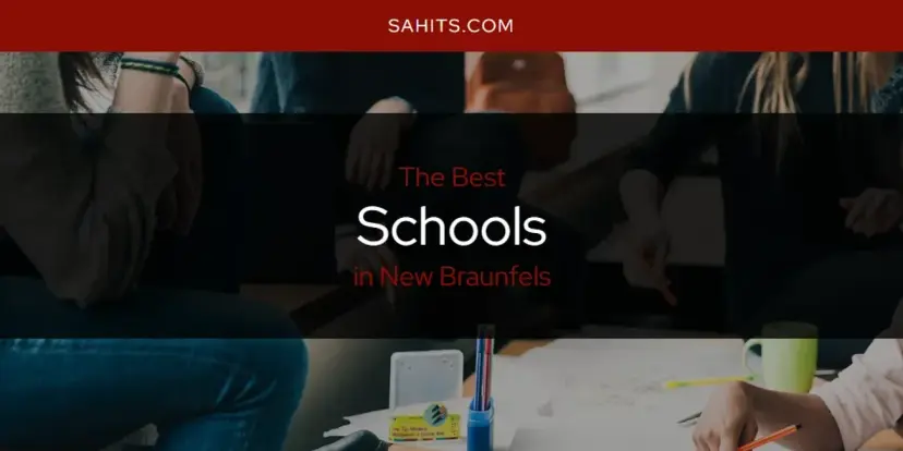 New Braunfels' Best Schools [Updated 2024]