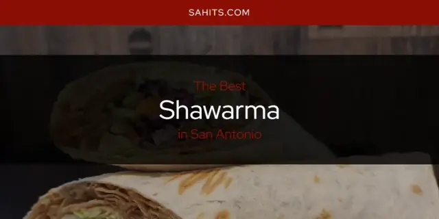 San Antonio's Best Shawarma [Updated 2024]