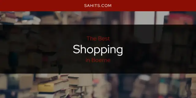 Boerne's Best Shopping [Updated 2024]