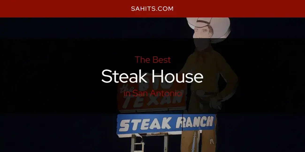 San Antonio's Best Steak House [Updated 2024]