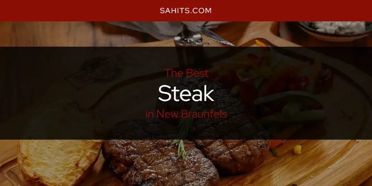 New Braunfels' Best Steak [Updated 2024]
