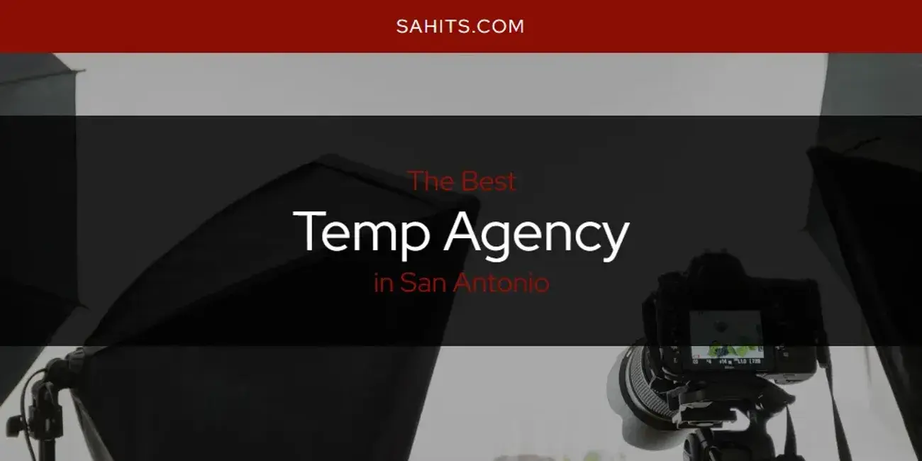 San Antonio's Best Temp Agency [Updated 2024]