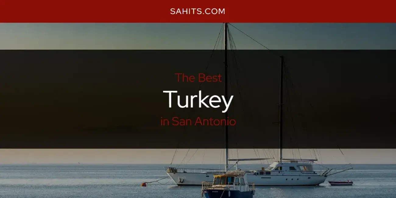 San Antonio's Best Turkey [Updated 2024]