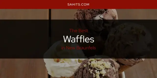 New Braunfels' Best Waffles [Updated 2024]