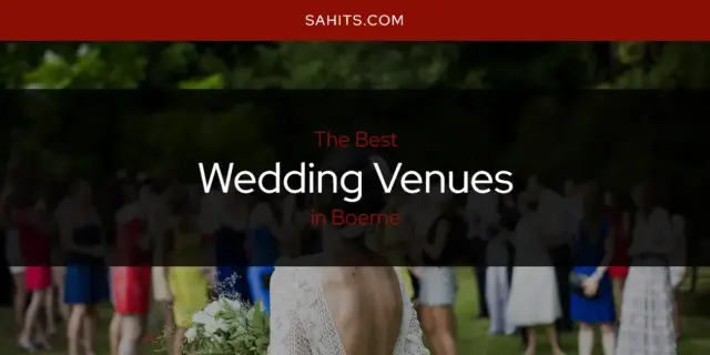 Boerne's Best Wedding Venues [Updated 2024]