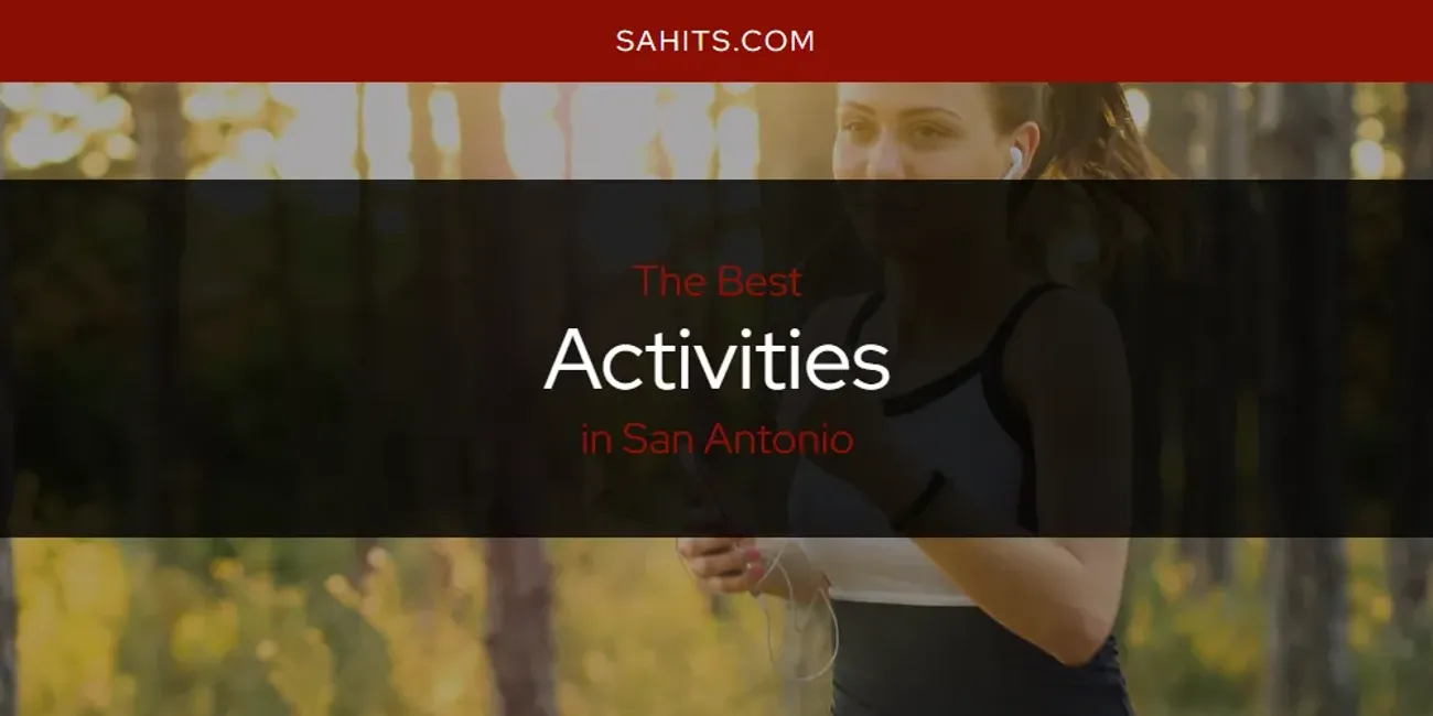 San Antonio's Best Activities [Updated 2025]