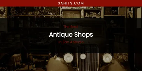 San Antonio's Best Antique Shops