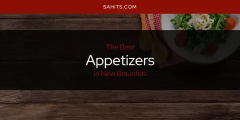 Guide to Best Appetizers in New Braunfels