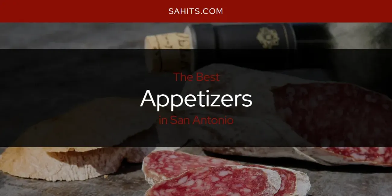 Discover the Best Appetizers in San Antonio (2025)