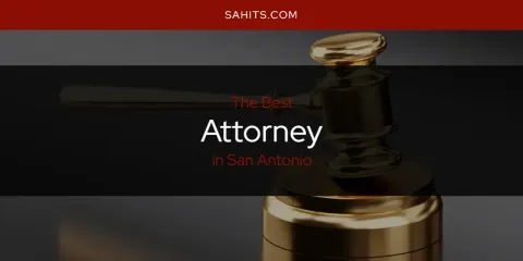 San Antonio's Best Attorney