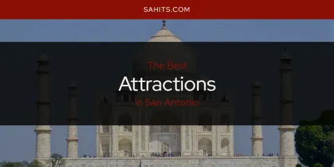 Ranked: Best Attractions in San Antonio
