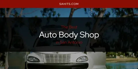 San Antonio's Best Auto Body Shop