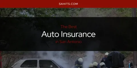 San Antonio's Best Auto Insurance