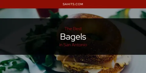 San Antonio's Best Bagels
