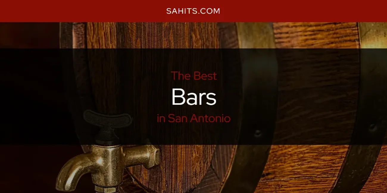 San Antonio S Best Bars Updated 2024   Bars San Antonio.webp