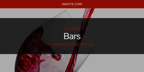 West End San Antonio's Best Bars Spots