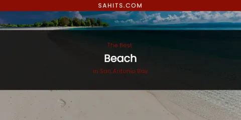 San Antonio Bay's Best Beach