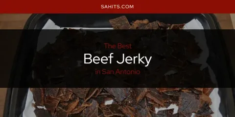 The Top-Rated Beef Jerky in San Antonio