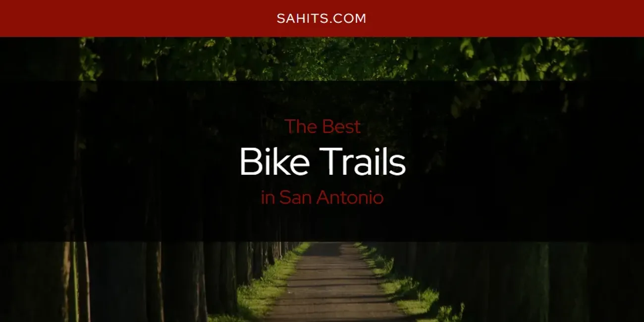 San Antonio's Best Bike Trails [Updated 2025]