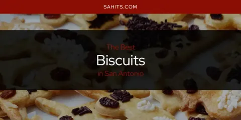 The Best Biscuits in San Antonio List