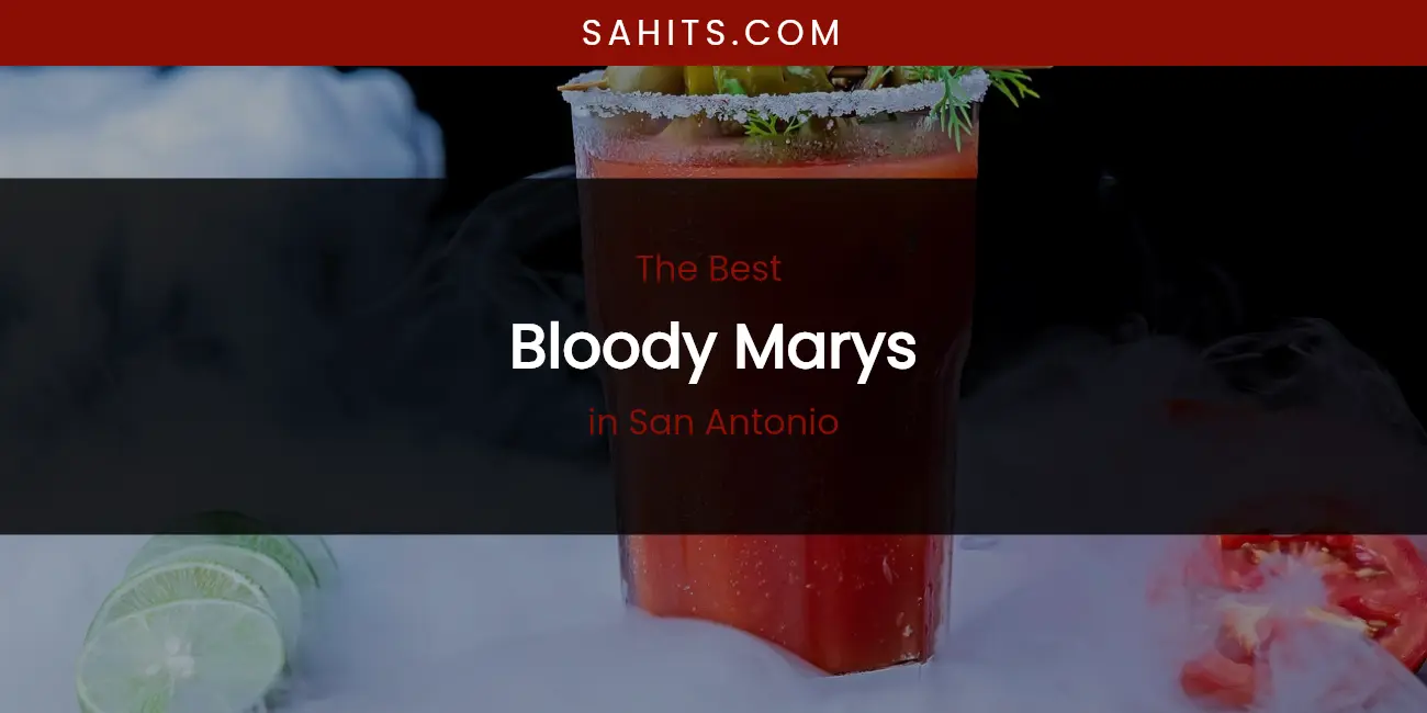 San Antonio's Best Bloody Marys featured