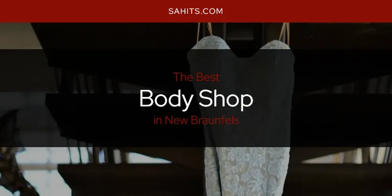 New Braunfels' Best Body Shop [Updated 2025]