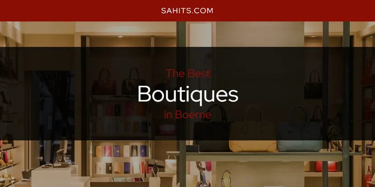 Best Boutiques in Boerne: Complete Guide (2026)