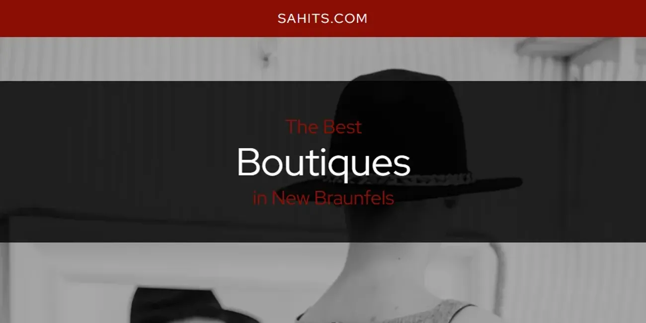 2026 Guide to Best Boutiques in New Braunfels