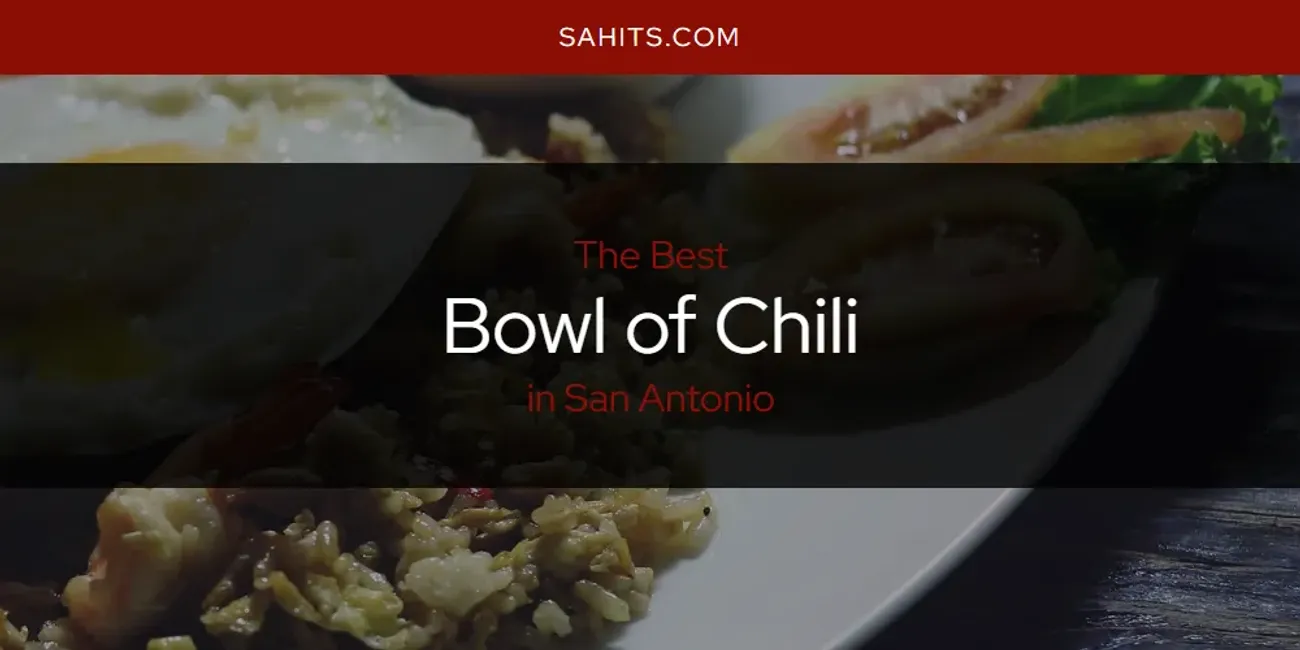 The 2025 Best Bowl of Chili in San Antonio List