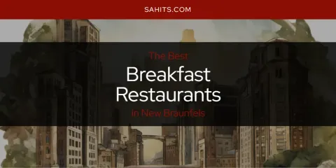 The Best Breakfast Restaurants in New Braunfels