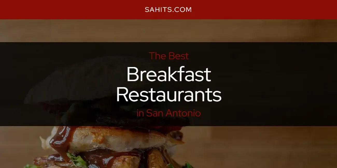 Discover the Best Breakfast Restaurants in San Antonio (2026)