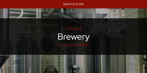 Best Brewery in New Braunfels: Complete Guide