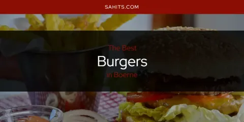 Guide to Best Burgers in Boerne