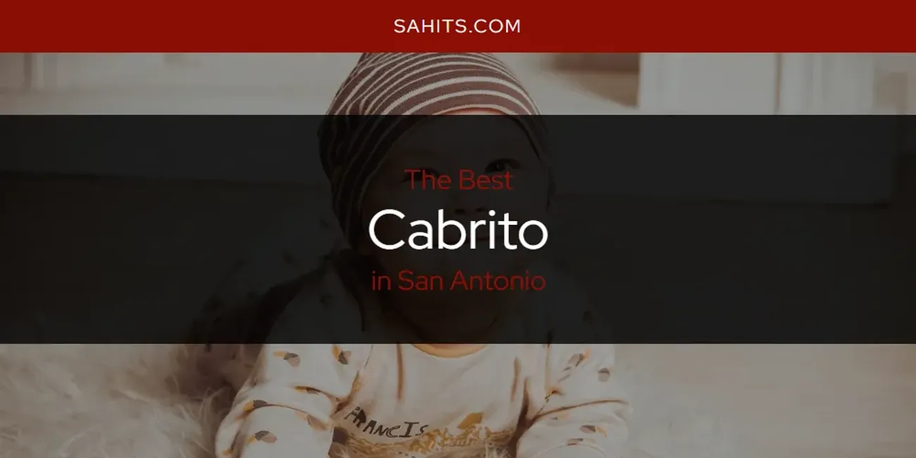 San Antonio's Best Cabrito [Updated 2025]