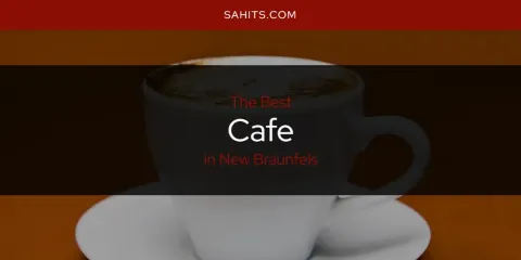 The Best Cafe in New Braunfels