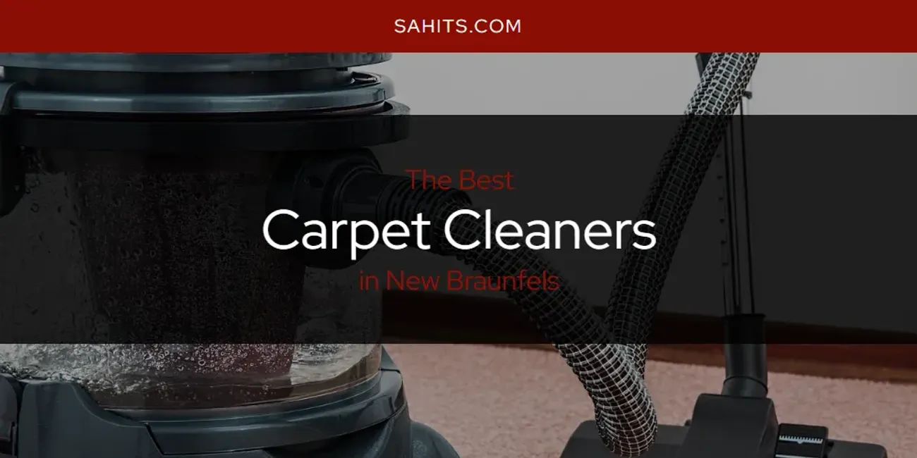 Best Carpet Cleaners in New Braunfels: Our Expert Picks for 2026