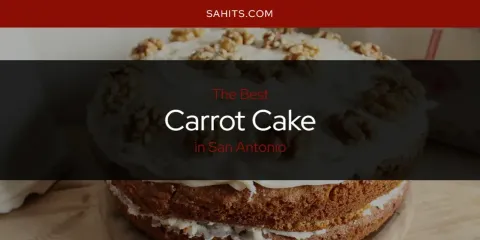 San Antonio's Best Carrot Cake