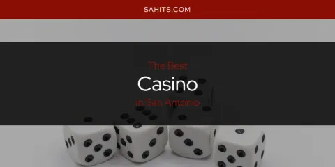 Guide to Best Casino in San Antonio