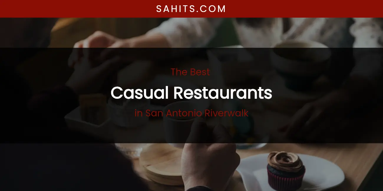 San Antonio Riverwalk's Best Casual Restaurants featured