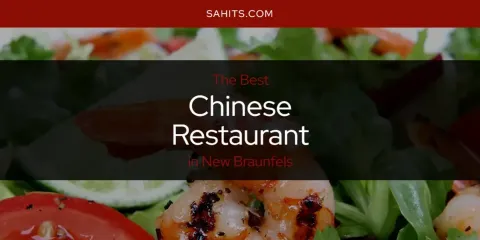The Best Chinese Restaurant in New Braunfels List