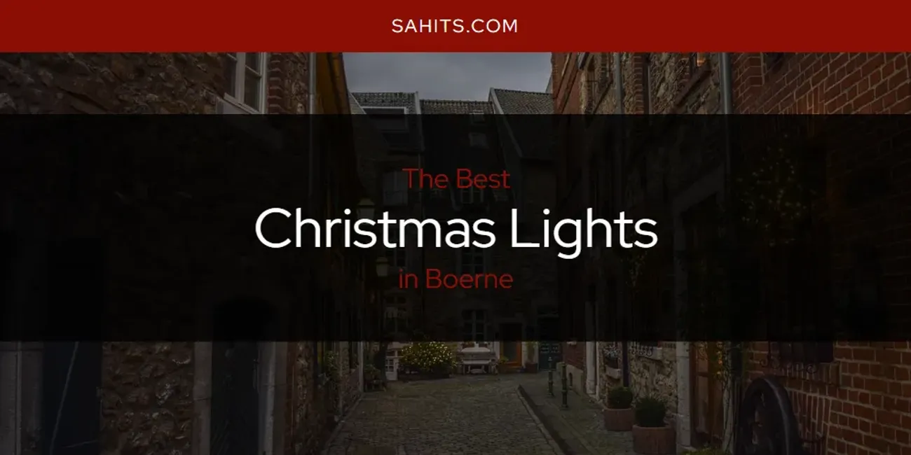 Best Christmas Lights in Boerne: Complete Guide (2026)